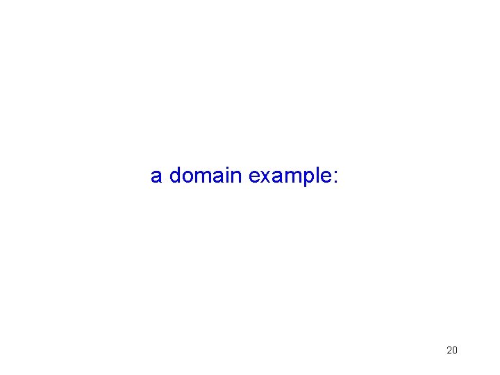 a domain example: 20 