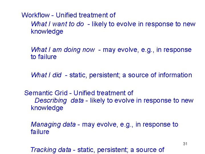 Workflow - Unified treatment of What I want to do - likely to evolve