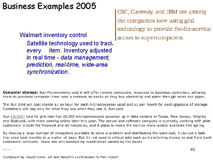 Business Examples 2005 Walmart inventory control Satellite technology used to track every item. Inventory