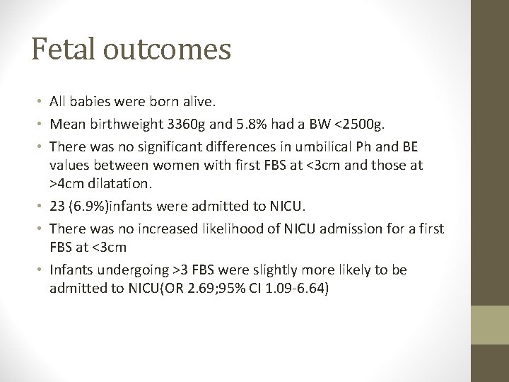 Fetal outcomes • All babies were born alive. • Mean birthweight 3360 g and
