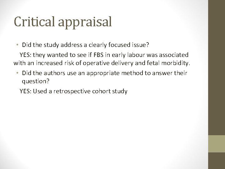 Critical appraisal • Did the study address a clearly focused issue? YES: they wanted