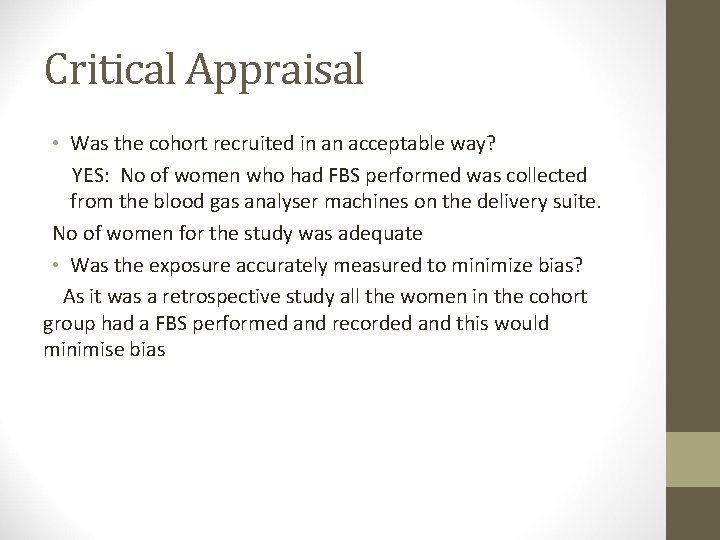 Critical Appraisal • Was the cohort recruited in an acceptable way? YES: No of