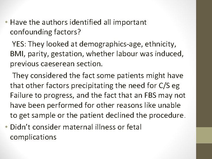 • Have the authors identified all important confounding factors? YES: They looked at