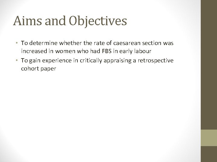 Aims and Objectives • To determine whether the rate of caesarean section was increased