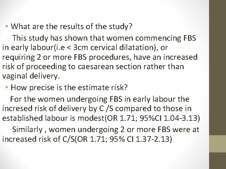  • What are the results of the study? This study has shown that