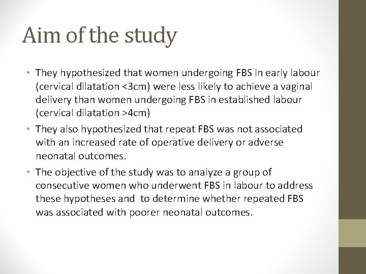 Aim of the study • They hypothesized that women undergoing FBS in early labour