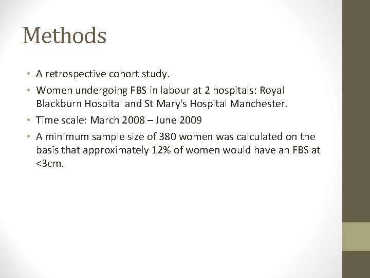 Methods • A retrospective cohort study. • Women undergoing FBS in labour at 2