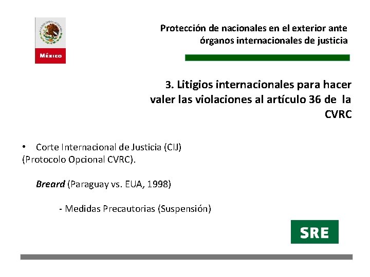 Protección de nacionales en el exterior ante órganos internacionales de justicia 3. Litigios internacionales