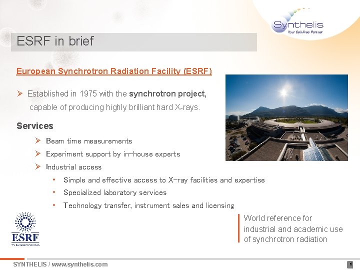ESRF in brief European Synchrotron Radiation Facility (ESRF) Ø Established in 1975 with the