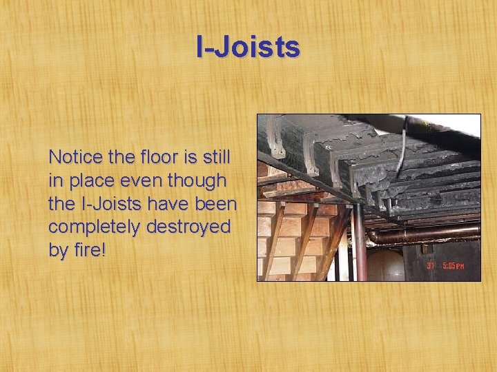 I-Joists Notice the floor is still in place even though the I-Joists have been