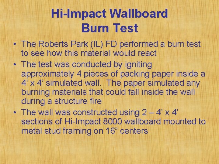 Hi-Impact Wallboard Burn Test • The Roberts Park (IL) FD performed a burn test