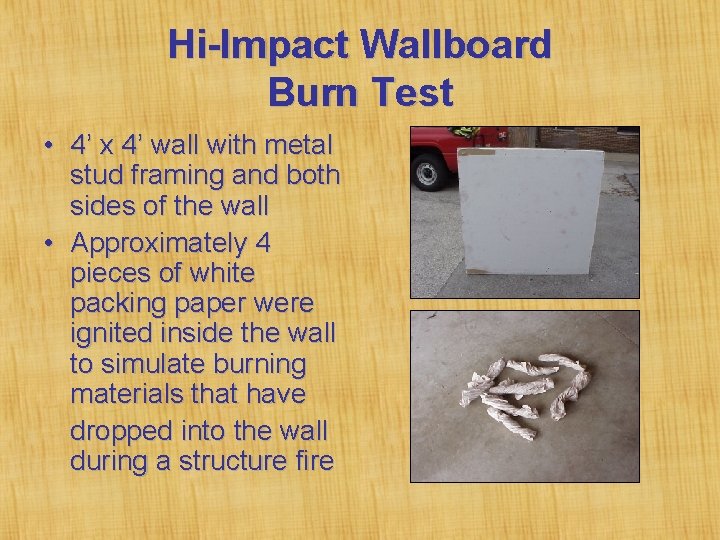 Hi-Impact Wallboard Burn Test • 4’ x 4’ wall with metal stud framing and