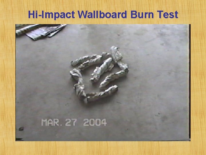 Hi-Impact Wallboard Burn Test 
