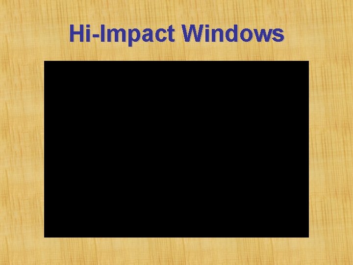 Hi-Impact Windows 