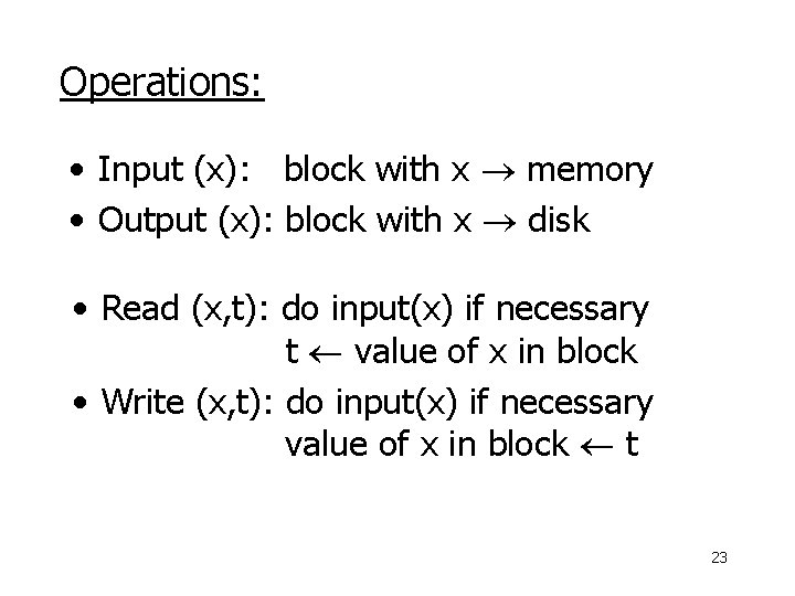 Operations: • Input (x): block with x memory • Output (x): block with x