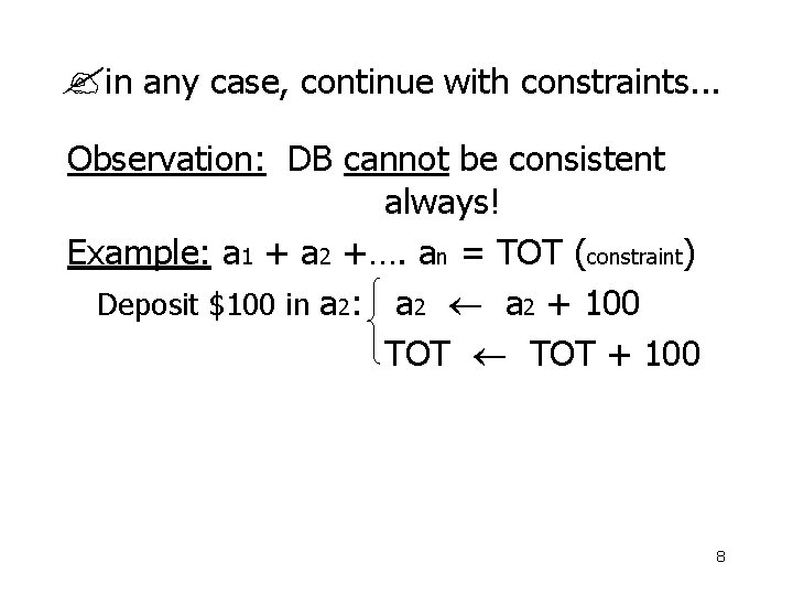  in any case, continue with constraints. . . Observation: DB cannot be consistent