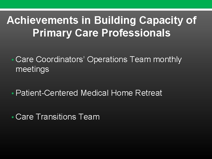 Achievements in Building Capacity of Primary Care Professionals • Care Coordinators’ Operations Team monthly Achievements in Building Capacity of Primary Care Professionals • Care Coordinators’ Operations Team monthly