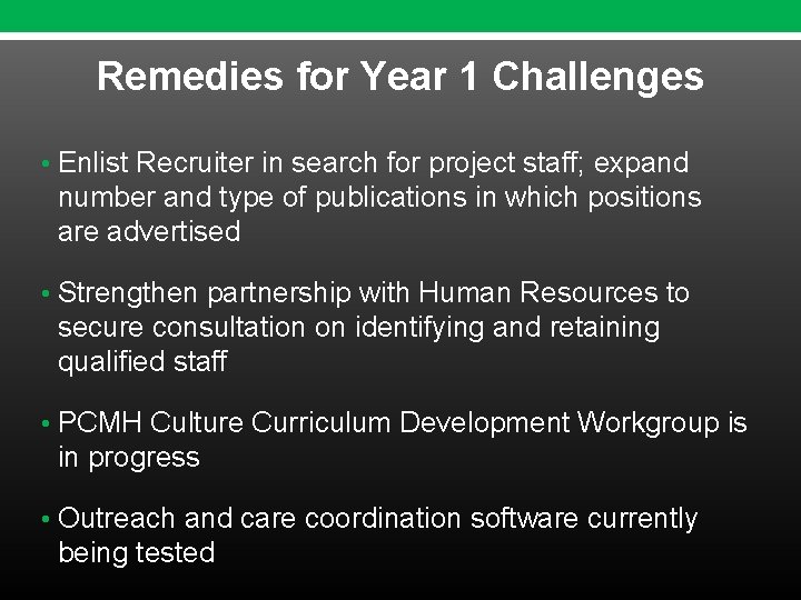 Remedies for Year 1 Challenges • Enlist Recruiter in search for project staff; expand Remedies for Year 1 Challenges • Enlist Recruiter in search for project staff; expand