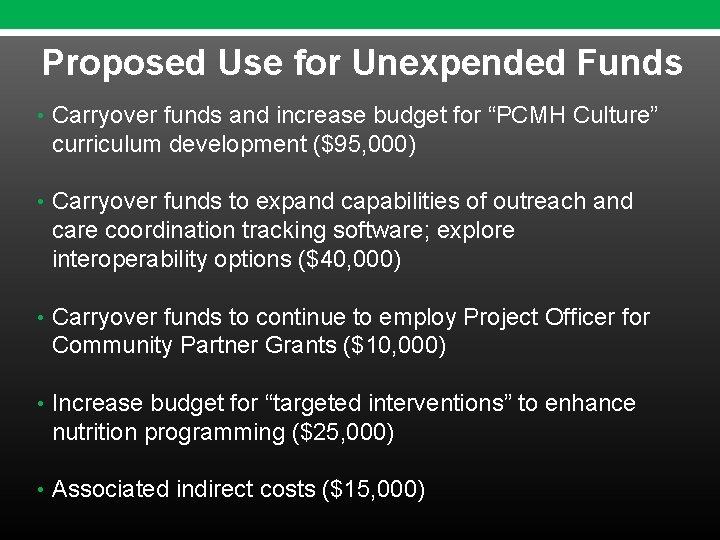 Proposed Use for Unexpended Funds • Carryover funds and increase budget for “PCMH Culture” Proposed Use for Unexpended Funds • Carryover funds and increase budget for “PCMH Culture”