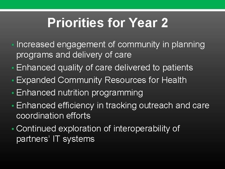 Priorities for Year 2 • Increased engagement of community in planning programs and delivery Priorities for Year 2 • Increased engagement of community in planning programs and delivery