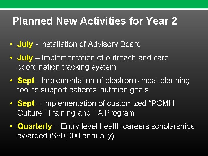 Planned New Activities for Year 2 • July - Installation of Advisory Board • Planned New Activities for Year 2 • July - Installation of Advisory Board •