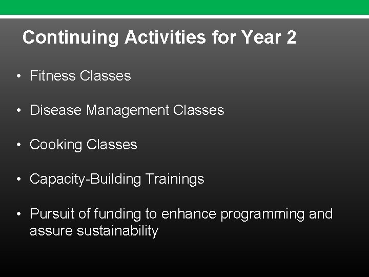 Continuing Activities for Year 2 • Fitness Classes • Disease Management Classes • Cooking Continuing Activities for Year 2 • Fitness Classes • Disease Management Classes • Cooking