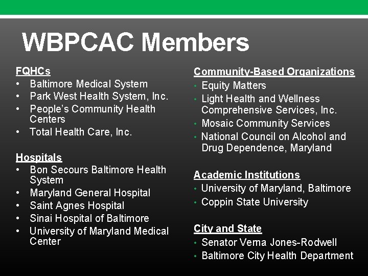 WBPCAC Members FQHCs • Baltimore Medical System • Park West Health System, Inc. • WBPCAC Members FQHCs • Baltimore Medical System • Park West Health System, Inc. •