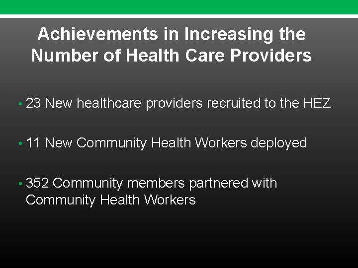 Achievements in Increasing the Number of Health Care Providers • 23 New healthcare providers Achievements in Increasing the Number of Health Care Providers • 23 New healthcare providers