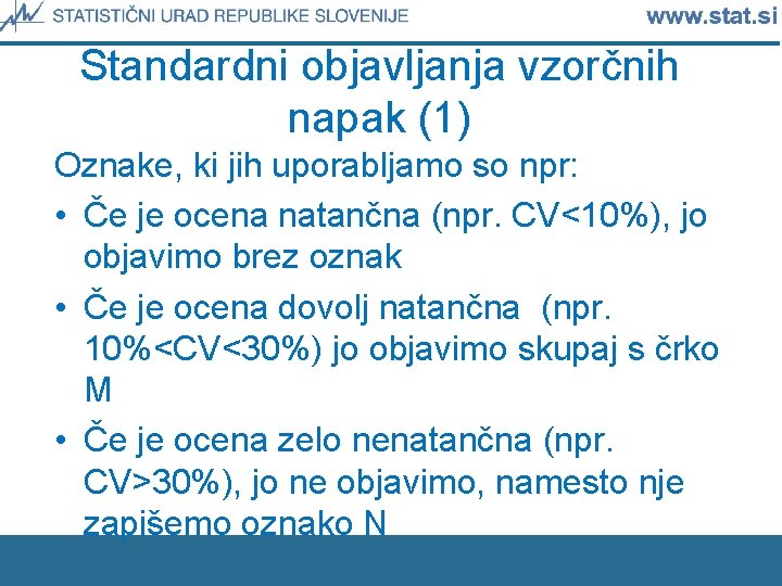 Standardni objavljanja vzorčnih napak (1) Oznake, ki jih uporabljamo so npr: • Če je