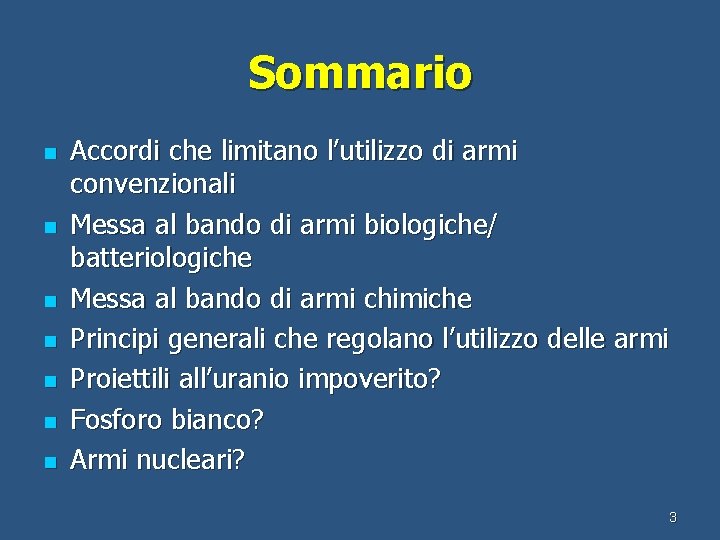 Sommario n n n n Accordi che limitano l’utilizzo di armi convenzionali Messa al