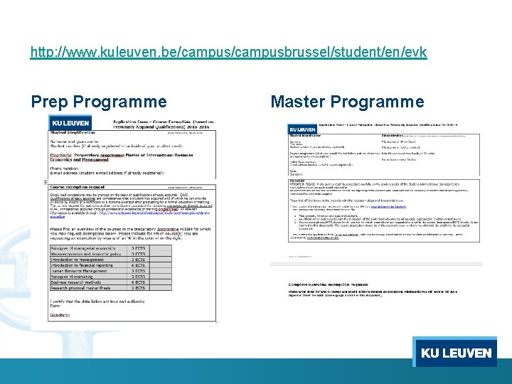 http: //www. kuleuven. be/campusbrussel/student/en/evk Prep Programme Master Programme 