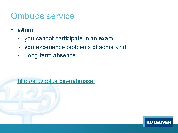 Ombuds service • When… o o o you cannot participate in an exam you