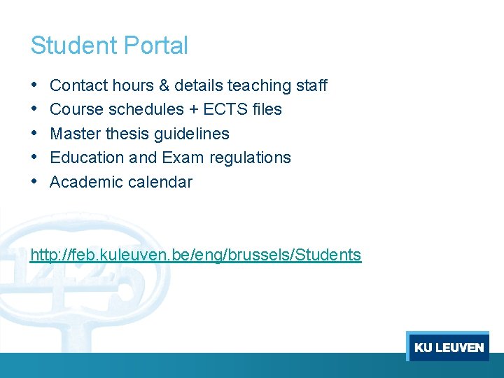 Student Portal • • • Contact hours & details teaching staff Course schedules +