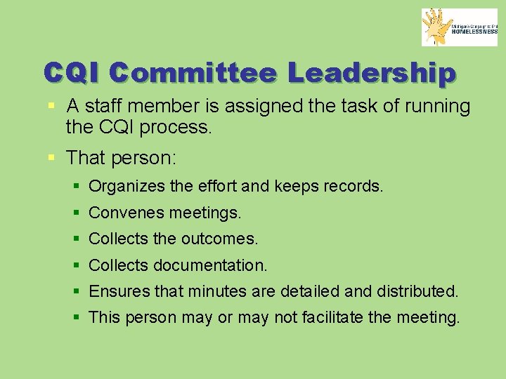 CQI Committee Leadership § A staff member is assigned the task of running the