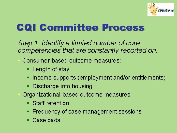 CQI Committee Process Step 1. Identify a limited number of core competencies that are