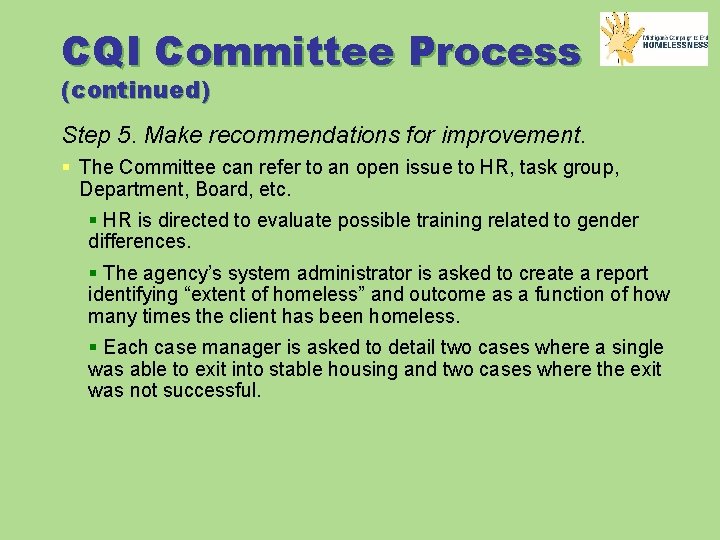 CQI Committee Process (continued) Step 5. Make recommendations for improvement. § The Committee can