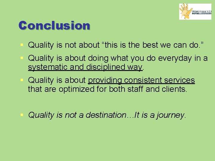 Conclusion § Quality is not about “this is the best we can do. ”