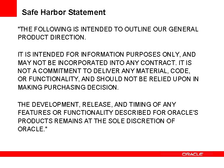 Safe Harbor Statement "THE FOLLOWING IS INTENDED TO OUTLINE OUR GENERAL PRODUCT DIRECTION. IT