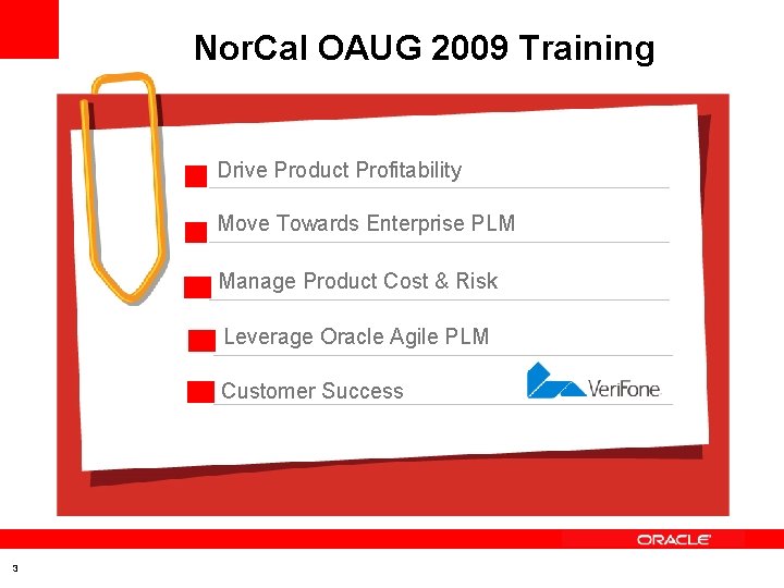 Nor. Cal OAUG 2009 Training Drive Product Profitability Move Towards Enterprise PLM Manage Product