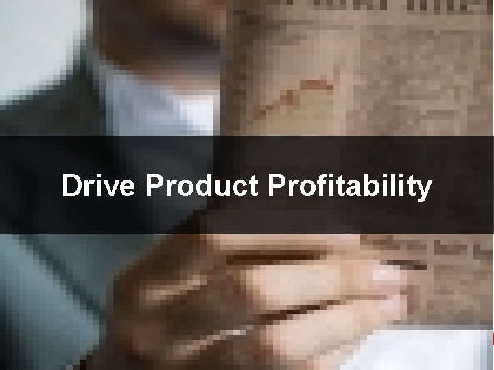 Drive Product Profitability 