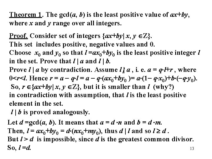 Theorem 1. The gcd(a, b) is the least positive value of ax+by, where x