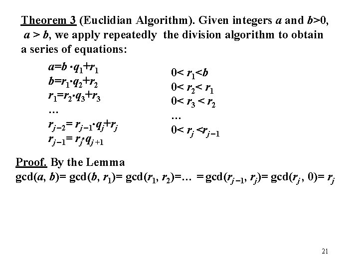 Theorem 3 (Euclidian Algorithm). Given integers a and b>0, a > b, we apply