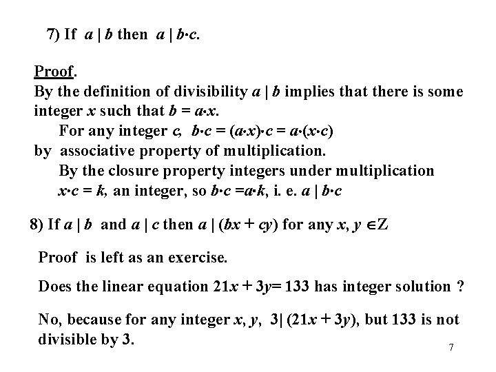 7) If a | b then a | b c. Proof. By the definition