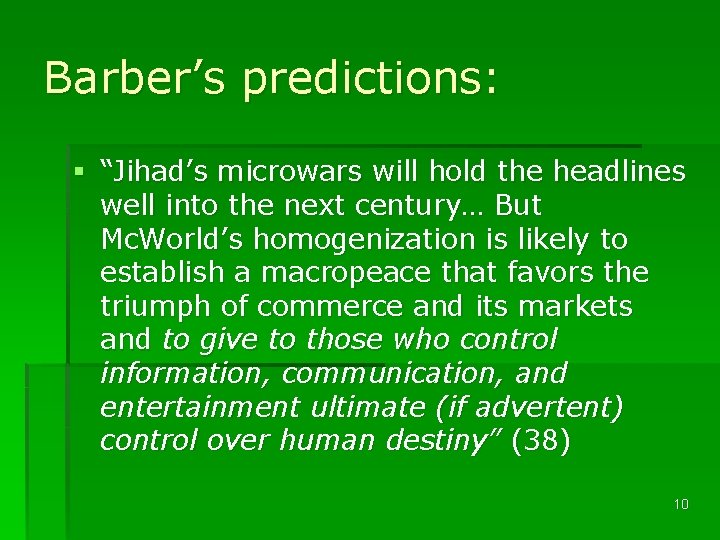 Barber’s predictions: § “Jihad’s microwars will hold the headlines well into the next century…