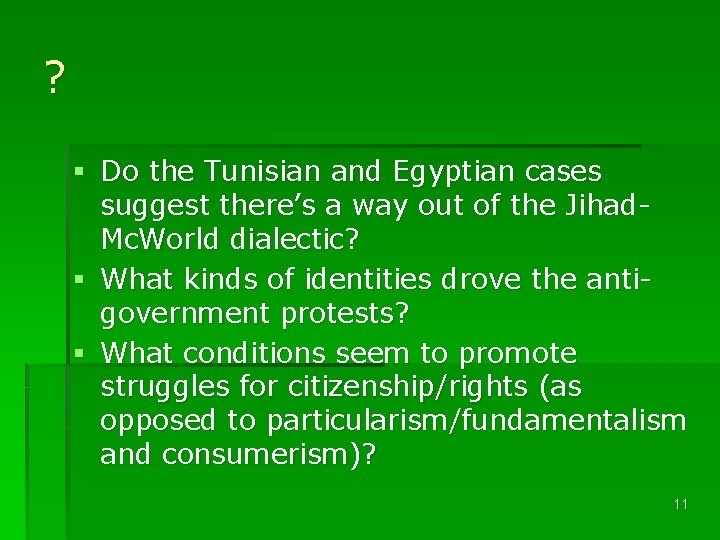 ? § Do the Tunisian and Egyptian cases suggest there’s a way out of