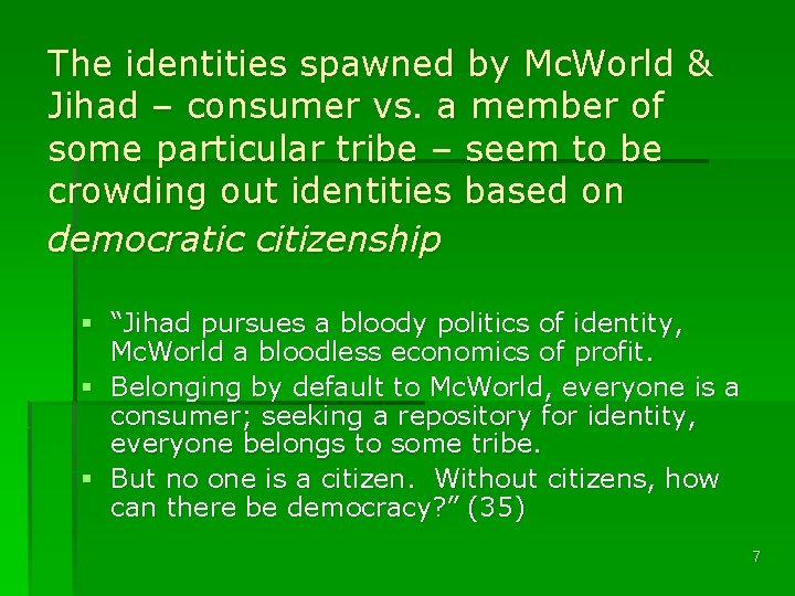 The identities spawned by Mc. World & Jihad – consumer vs. a member of