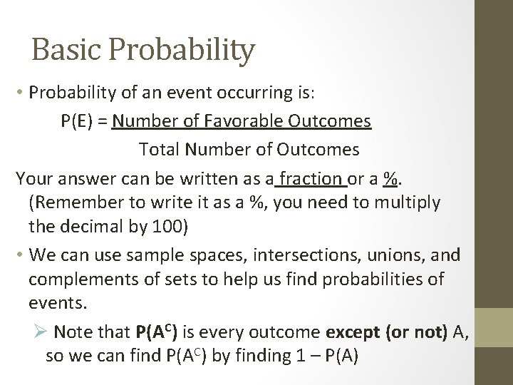 Basic Probability • Probability of an event occurring is: P(E) = Number of Favorable