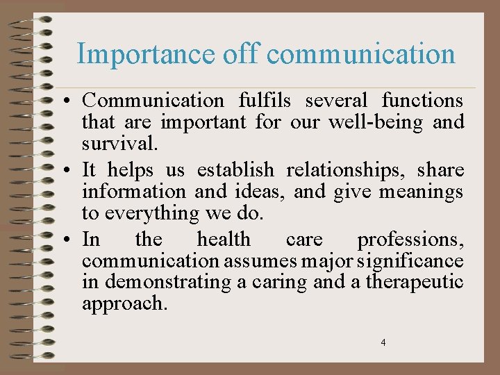 Importance off communication • Communication fulfils several functions that are important for our well-being