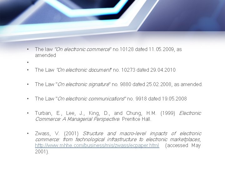  • • • The law "On electronic commerce" no. 10128 dated 11. 05.