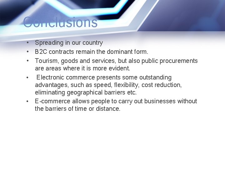 Conclusions • Spreading in our country • B 2 C contracts remain the dominant